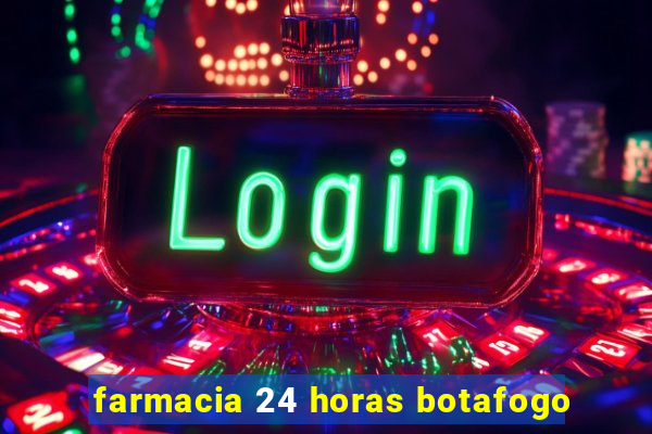 farmacia 24 horas botafogo